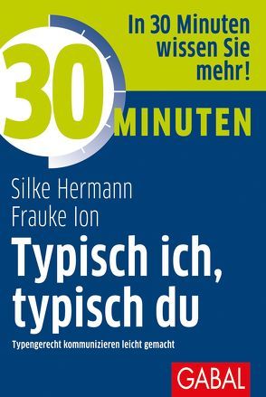 30 Minuten Typisch ich, typisch du von Hermann,  Silke, Ion,  Frauke