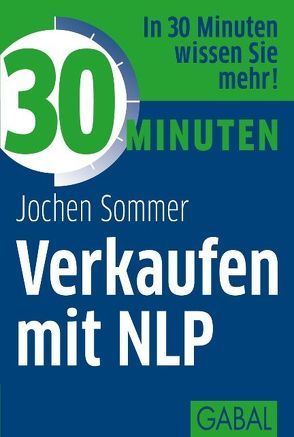 30 Minuten Verkaufen mit NLP von Sommer,  Jochen