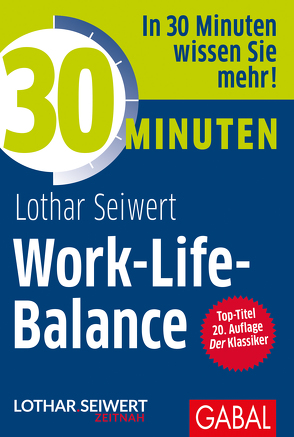 30 Minuten Work-Life-Balance von Seiwert,  Lothar