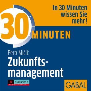 30 Minuten Zukunftsmanagement von Micic,  Pero