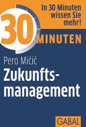 30 Minuten Zukunftsmanagement von Micic,  Pero