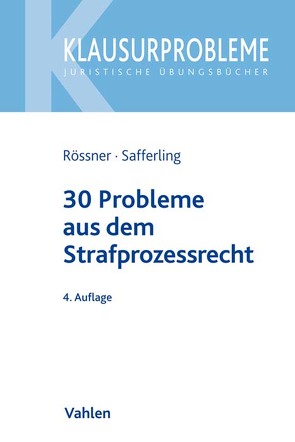 30 Probleme aus dem Strafprozessrecht von Rössner,  Dieter, Safferling,  Christoph