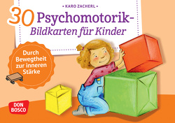 30 Psychomotorik-Bildkarten für Kinder von Zacherl,  Karo