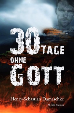 30 Tage ohne Gott von Damaschke,  Henry-Sebastian