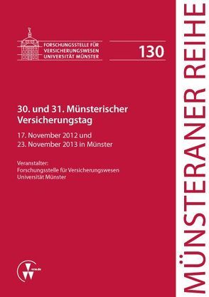 30. und 31. Münsterischer Versicherungstag von Brand,  Oliver, Bürkle,  Jürgen, Dörner,  Heinrich, Ehlers,  Dirk, Harsdorf-Gebhardt,  Marion, Kaulbach,  Detlef, Pohlmann,  Petra, Schneider,  Christian, Schönleiter,  Ulrich, Schulze Schwienhorst,  Martin, Steinmeyer,  Heinz-Dietrich