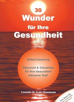 30 Wunder für Ihre Gesundheit von Scala-Hausmann,  Cornelia