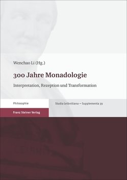 300 Jahre Monadologie von Li,  Wenchao