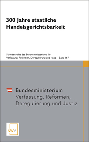 300 Jahre staatliche Handelsgerichtsbarkeit von Bydlinski,  Sonja, Wittmann-Tiwald,  Maria