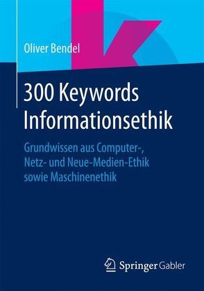 300 Keywords Informationsethik von Bendel,  Oliver