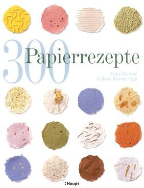 300 Papierrezepte von Reimer,  Mary, Reimer-Epp,  Heidi