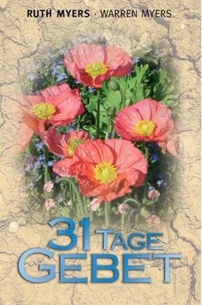 31 Tage Gebet von Myers,  Ruth, Myers,  Warren