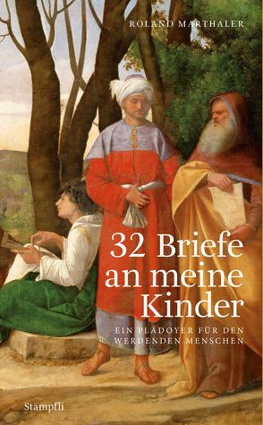 32 Briefe an meine Kinder von Marthaler,  Roland