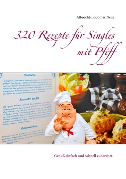 320 Rezepte für Singles mit Pfiff von Nelle,  Albrecht-Bodomar