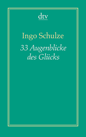 33 Augenblicke des Glücks von Schulze,  Ingo