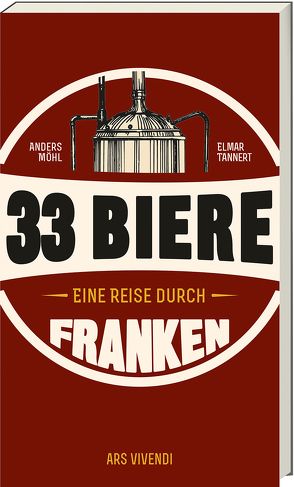 33 Biere – Eine Reise durch Franken von Möhl,  Anders, Tannert,  Elmar