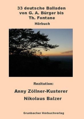 33 deutsche Balladen von G .A. Bürger bis Th. Fontane von Balzer,  Nikolaus, Zöllner-Kusterer,  Anny