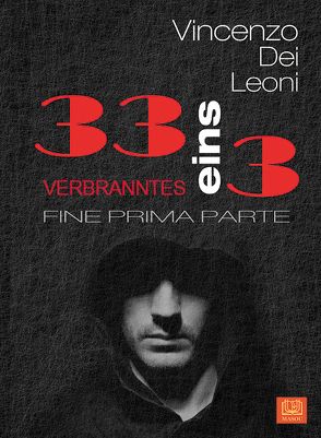 33 Eins 3 – Verbranntes von Dei Leoni,  Vincenzo