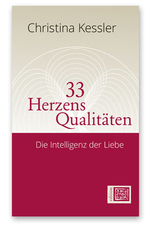 33 Herzensqualitäten von Kessler,  Christina