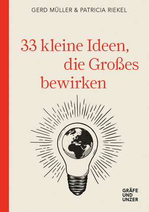 33 kleine Ideen, die Großes bewirken von Müller,  Gerd, Riekel,  Patricia