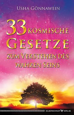 33 kosmische Gesetze zum Verstehen des wahren Seins von Gönnawein,  Usha