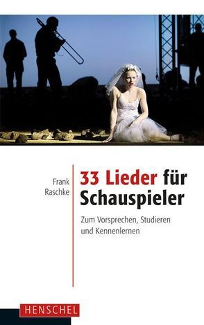 33 Lieder für Schauspieler von Raschke,  Frank