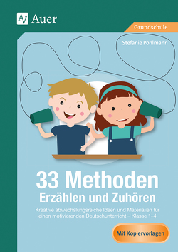 33 Methoden Erzählen und Zuhören von Pohlmann,  Stefanie