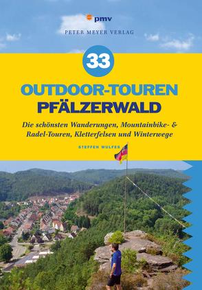 33 Outdoor-Touren Pfälzerwald von Wulfes,  Steffen