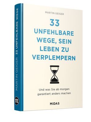 33 unfehlbare Wege, sein Leben zu verplempern von Geiger,  Martin