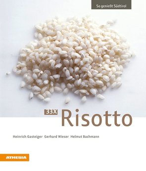 33 x Risotto von Bachmann,  Helmut, Gasteiger,  Heinrich, Wieser,  Gerhard