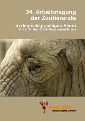 34. Arbeitstagung der Zootierärzte von Freigehege für Tierforschung,  OPEL-ZOO