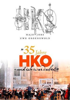 „35 Jahre HKO – und ich war dabei!“ von Groenewold,  Uwe, Jobs,  Hajo