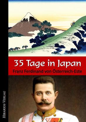 35 Tage in Japan von Lerch,  Klaus, von Österreich-Este,  Franz Ferdinand