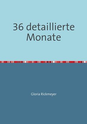 36 detaillierte Monate von Rickmeyer,  Gloria