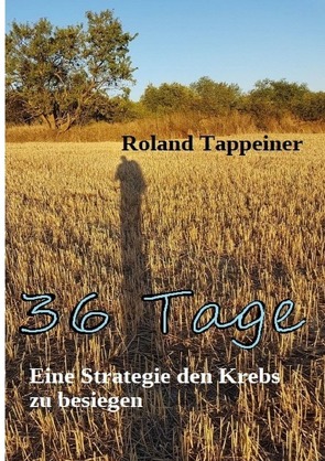 36 Tage von Tappeiner,  Roland