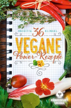 36 Vegane Powerrezepte von Klingel,  Brigitta