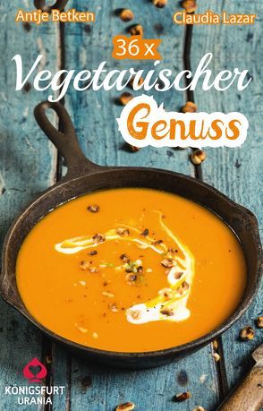 36 x Vegetarischer Genuss von Cordes ,  Monika, Lazar,  Claudia