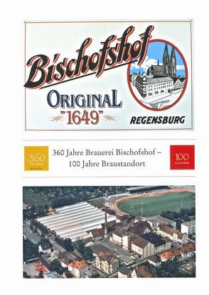 360 Jahre Brauerei Bischofshof von Mai,  Paul