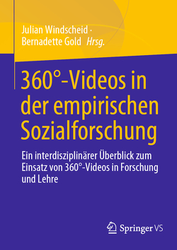 360°-Videos in der empirischen Sozialforschung von Gold,  Bernadette, Windscheid,  Julian