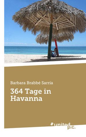 364 Tage in Havanna von Brabbé Sarría,  Barbara