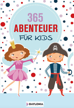 365 Abenteuer für Kids von Daylonia Team