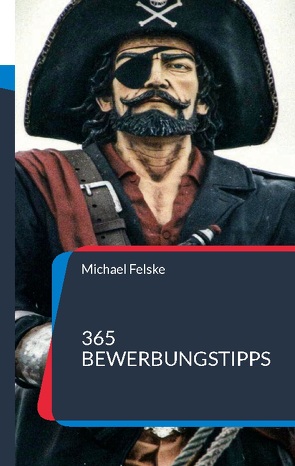 365 Bewerbungstipps von Felske,  Michael