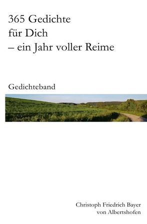 365 Gedichte für Dich – ein Jahr voller Reime von Bayer,  Christoph