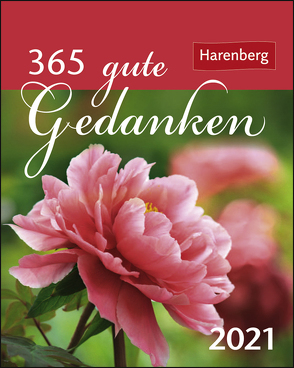 365 gute Gedanken Kalender 2021 von Harenberg, Issel,  Ulrike