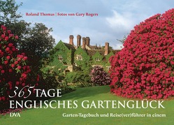 365 Tage englisches Gartenglück von Rogers,  Gary, Thomas,  Roland