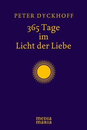 365 Tage im Licht der Liebe von Dyckhoff,  Peter