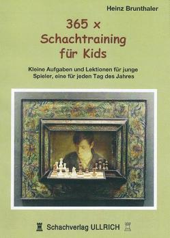 365 x Schachtraining für Kids von Brunthaler,  Heinz