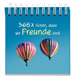 365 x Schön, dass wir Freunde sind