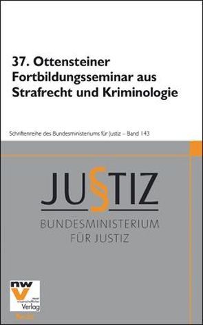 37. Ottensteiner Fortbildungsseminar aus Strafrecht und Kriminologie