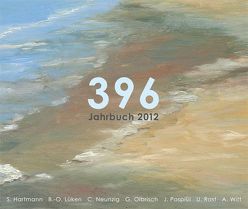 396 – Jahrbuch 2012 von Hartmann,  Sabine, Lüken,  Bernd-O., Möller,  Lars, Neunzig,  Christian, Olbrisch,  Günter, Pospišil,  Jürgen, Rast,  Ulrike, Witt,  Annelie