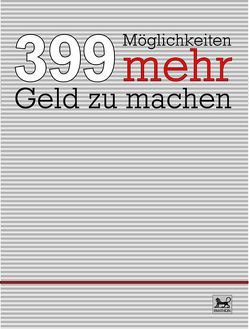 399 Möglichkeiten, mehr Geld zu machen von Kirchmeier,  Peter